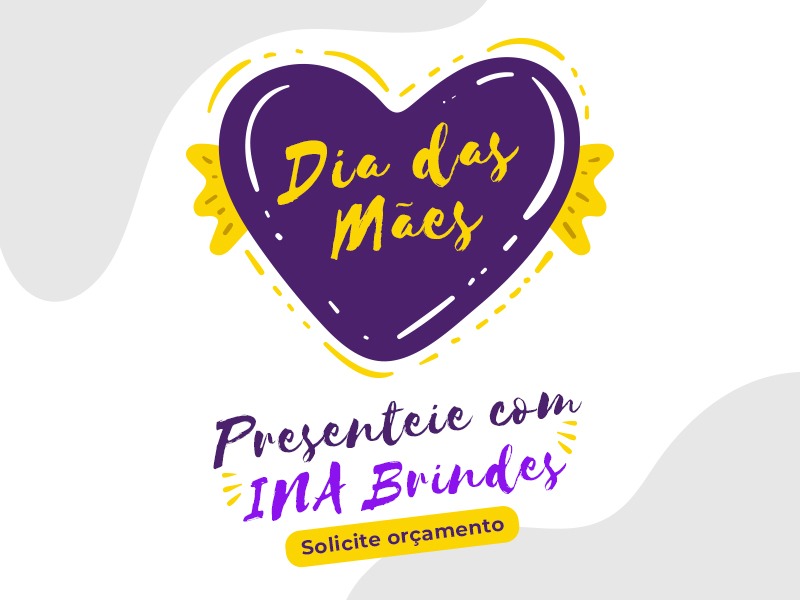 Dia das Mães com a Ina Brindes